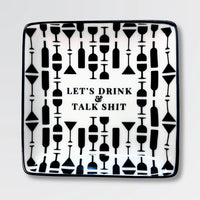 Properly Improper | "Let's Drink and Talk Shit" | Trinket Tray